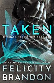 Teelovesblogging Recommends Taken A Dark Romance Kidnap Thriller The Dark Necessities Trilogy Book 1 Dark Romance Books Dark Romance Romance Books