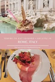 Best Places To Eat Dinner Gelato In Rome Italy Places To Eat Dinner Eat Best Places To Eat