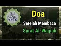 Savesave doa setelah membaca surat waqiah for later. Doa Setelah Membaca Surat Al Waqiah Artinya Youtube