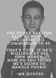 From the outset, gary makes it clear that 'the money' is not the issue, but merely a marker. Real Estate Objection Handling Modern Realty Commission Objection Portland Realtor Agent Scripts Funny Realtor Memes Real Estate Memes Realtor Memes