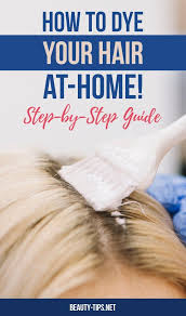 Diy Step By Step Hair Coloring Guide How To Dye Your Hair At Home How To Dye Hair At Home Home Hair Dye Tips At Home Hair Color