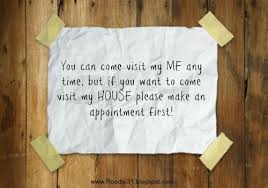 You Can Come Visit Me Any Time But If You Want To Come Visit My House Please Make An Appointme Cleaning Quotes Funny Cleaning Quotes Natural Cleaning Products