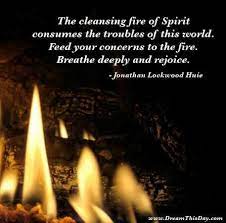 Cleansing Fire Quotes Cleanse Spirit Quotes