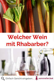 Wein Zu Rhabarber Wein Wissen Rhabarber Weinrezept