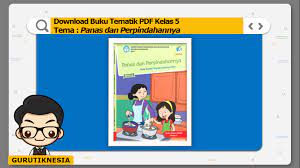 Check spelling or type a new query. Download Buku Tematik Pdf Kelas 5 Tema 6 Panas Dan Perpindahannya
