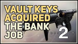 Find newly announced bank jobs 2021 vacancies across india first on fresherslive. Vault Keys Acquired The Bank Job Destiny 2 Youtube