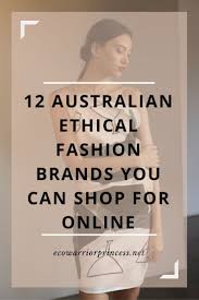 12 Australian Ethical Fashion Brands You Can Shop For Online Eco Warrior Princess Ethical Fashion Brands Ethical Fashion Sustainable Fashion Brands