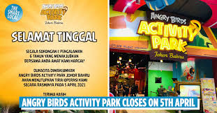 (0.02 mi) fatburger & buffalo's express. Angry Birds Activity Park In Jb To Close Its Doors On 5th April