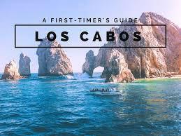 A First Timer S Guide To Los Cabos Mexico Cabo San Lucas San Jose Del Cabo Vacation Mexico Travel Travellin Travel Cabo San Lucas Cabo Trips Cabo Vacation