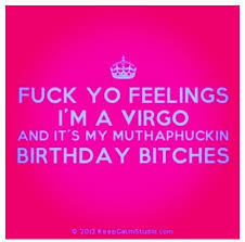 Birthday Coming Up Meme Virgo Happy Birthday To Me Lol Team Virgo It S Virgo Season Y All Birthday Quotes For Me Birthday Quotes Funny Birthday Quotes
