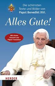 Der emeritierte papst benedikt xvi. Alles Gute Die Schonsten Texte Und Bilder Von Papst Benedikt Xvi Die Schonsten Texte Und Bilder Von Papst Benedikt Xvi Biallowons Simon Benedikt Xvi Amazon De Bucher