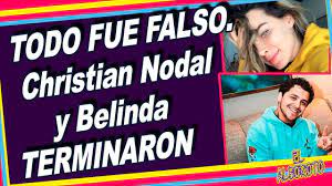 A pocos días de anunciar su relación en redes sociales, ahora parece que belinda y nodal han llegado al final de su noviazgo. Belinda Y Christian Nodal Terminaron Su Relacion Todo Fue Un Engano Youtube