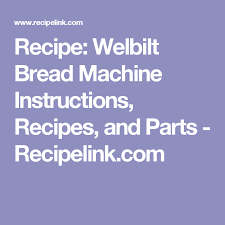 Welbilt bread machine blog model abm4000 find the. Recipe Welbilt Bread Machine Instructions Recipes And Parts Recipelink Com Honey Bread Machine Recipe Bread Machine Bread Making Machine