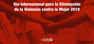 No podemos seguir soportando frases como 'no entiendo como la mujer permite'. Dia Internacional Para La Eliminacion De La Violencia Contra La Mujer 2019 Codigo F