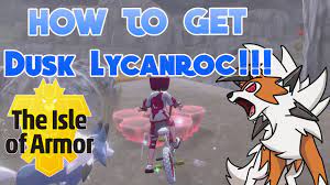 Lycanroc locations in pokemon sword and shield. Isle Of Armor Dlc How To Get Dusk Lycanroc Pokemon Sword And Shield Youtube