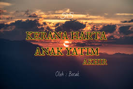 Maybe you would like to learn more about one of these? Kerana Harta Anak Yatim Akhir Fiksyen Shasha