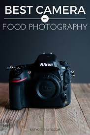 How To Choose A Camera For Food Photography Eat Your Beets Photography Equipment Food Photography Tips Food Photography Inspiration