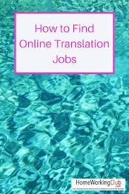 How To Find Online Translation Jobs The Essential Guide Homeworkingclub Com Job Find A Job Home Worker
