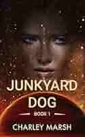 Junkyard Dog (Junkyard Dog Series Book 1) See more