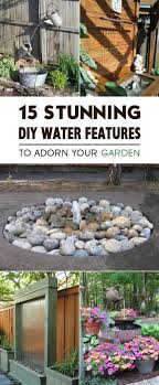 15 Stunning Diy Water Features To Adorn Your Garden Diy Water Fountain Diy Water Feature Garden Water Fountains