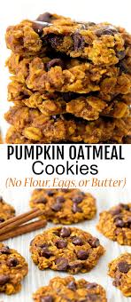 Pumpkin Oatmeal Cookies No Flour Eggs Or Butter Recipe Pumpkin Oatmeal Cookies Pumpkin Oatmeal Oatmeal Cookie Recipes Healthy