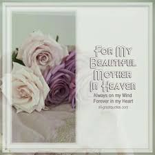 Birthday Flowers For Mom In Heaven Pin By Tracey Page On Quotes Birthday In Heaven Mom Mother In Heaven Mom In Heaven