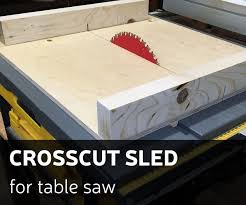 How To Make A Crosscut Sled For Table Saw Table Saw Table Saw Sled Woodworking Projects