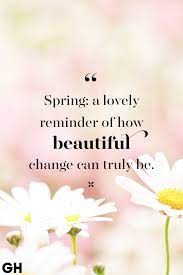 It's time to shake off the cold and spring to life! 40 Inspirational Spring Quotes Quotes For Welcoming Spring