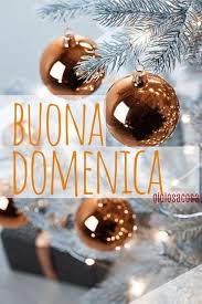 Buona Domenica Dicembre Buona Domenica Dolci Buonanotte Immagini Di Natale