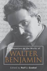 Amazon.com: A Companion to the Works of Walter Benjamin (Studies in German  Literature Linguistics and Culture, 44): 9781571139696: Goebel, Professor  emeritus Rolf J., Daub, Adrian, Witte, Bernd, Chisholm, Dianne, Finkelde,  Dominik, Jarosinski,