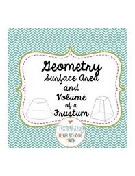 Geometry Volume And Surface Area Of A Frustum Geometry Activities High School Math Teaching Geometry