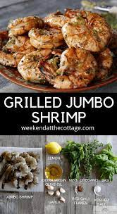 Grilled Jumbo Shrimp Weekend At The Cottage Recipe Jumbo Shrimp Recipes Grilled Shrimp Recipes Grilled Jumbo Shrimp