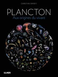 Plancton Aux Origines Du Vivant Christian Sardet Telechargement Pdf Gratuit Gratuit