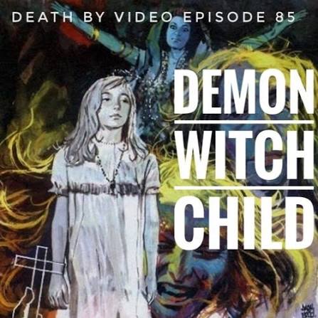 Stream episode DBV85: DEMON WITCH CHILD by Death By Video podcast | Listen  online for free on SoundCloud