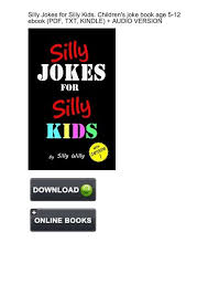 We all like very funny short stories, irrespective of our age and education level. Authentic Download Silly Jokes Kids Childrens Joke Ebook Ebook Pdf