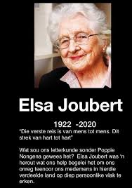 Ons het pas verneem Elsa Joubert (97) is oorlede. Ons dink aan haar familie  en vriende
