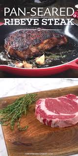 Pan Seared Ribeye Steak Learn How To Cook A Ribeye Steak In A Frying Pan Or Skillet On T In 2020 Grilled Steak Recipes Beef Steak Recipes Cooking The Perfect Steak