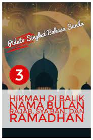 Pidato bahasa sunda tentang puasa bulan ramadhan. Pidato Bahasa Sunda Singkat Hikmah Bulan Rajab Sya Ban Dan Ramadhan