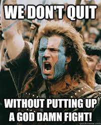 We Don T Quit Without Putting Up A God Damn Fight Sopa Opposer Quickmeme