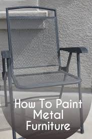 The Best Way To Paint Metal Furniture Painted Furniture Ideas Metallic Painted Furniture Metal Outdoor Furniture Metal Furniture
