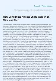 S'pose curley jumps a big guy an' licks him. How Loneliness Affects Characters In Of Mice And Men Essay Example