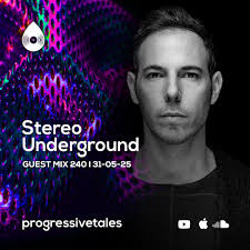 Stream 240 Guest Mix I Progressive Tales with Stereo Underground by  Progresivna Suza