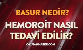 Basur Hemoroid Nedir Basura Iyi Gelen Seyler Nelerdir Basurun Tedavisi Nasil Olur Okutan Haber Haber Tip Saglik