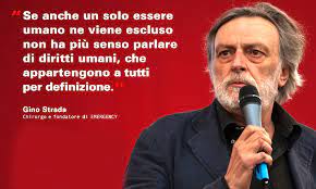 Gino strada, il suo vero nome è luigi ma ormai tutti lo conoscono come gino, è nato a sesto san giovanni a milano, il 21 aprile 1948, ha conseguito la laurea in medicina nel 1978 all'università statale di milano, con successiva specializzazione in chirurgia frasi di gino strada. Ziyya 1viomwwm