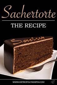 Recipe Sachertorte Sacher Torte Recipe Torte Recipe Desserts