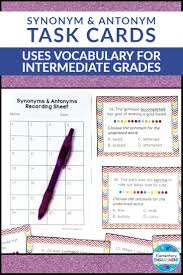 Synonym And Antonym Task Cards Using Context Clues Context Clues Synonyms And Antonyms Antonym