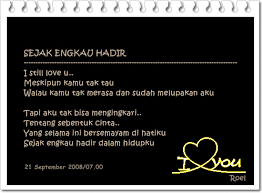 Semenjak kau hadir dalam hidupku banyak kenangan yg terindah yg ku rasakan kau ajari aku tuk mengenal akan rasa rasa yg terbuat dari hati yg menjulang tinggi di benakku. 09 Rulli S Note