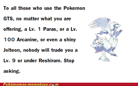 The Gts Is So Annoying I Ve Heard This Has Something To Do With The Fact That People Sometimes Put Cloned Pokemon In T Pokemon Funny Pokemon Pokemon Master