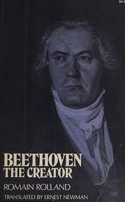 Beethoven the creator : the great creative epochs: from the Eroica to the  Appassionata : Rolland, Romain, 1866-1944 : Free Download, Borrow, and  Streaming : Internet Archive
