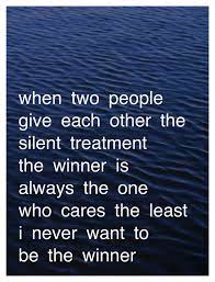 The silent treatment — withdrawing or withholding — is the behavior pattern most damaging to a relationship. Quotes About Silent Treatment 52 Quotes